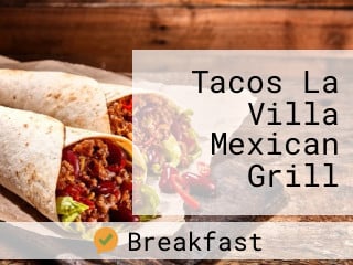 Tacos La Villa Mexican Grill