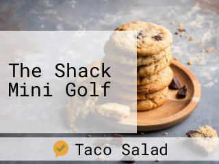 The Shack Mini Golf