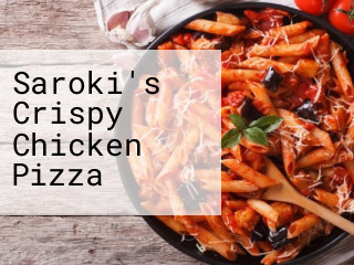 Saroki's Crispy Chicken Pizza