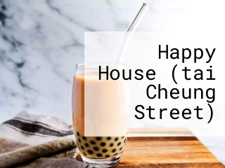 Happy House (tai Cheung Street)