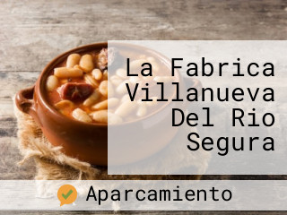 La Fabrica Villanueva Del Rio Segura