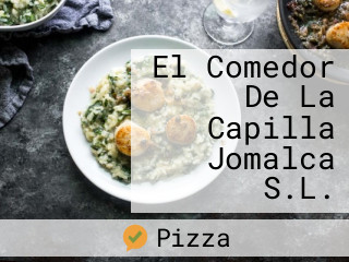 El Comedor De La Capilla Jomalca S.L.