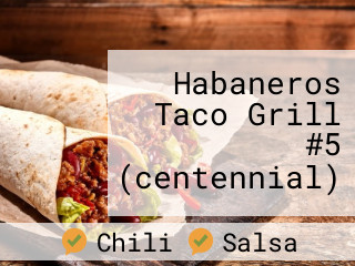 Habaneros Taco Grill #5 (centennial)