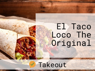 El Taco Loco The Original