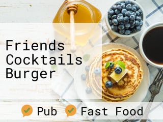 Friends Cocktails Burger