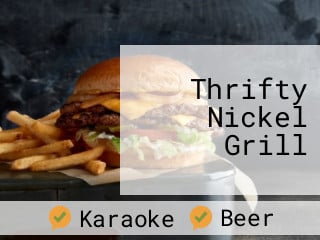 Thrifty Nickel Grill