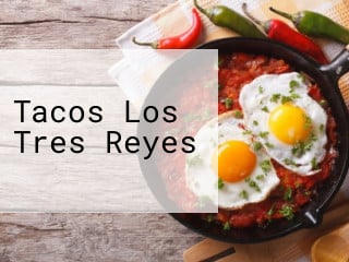 Tacos Los Tres Reyes