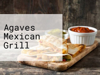 Agaves Mexican Grill