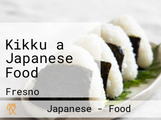Kikku a Japanese Food