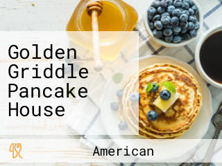 Golden Griddle Pancake House