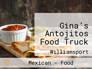 Gina’s Antojitos Food Truck