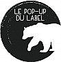 Le Pop-Up du Label