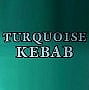 Turquoise Kebab