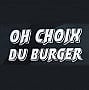 Oh Choix Du Burger