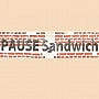 Pause Sandwich