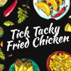 Tick Tacky Mexican Food