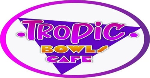 Tropic Bowls Cafe