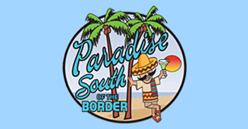 Paradise South Of The Border
