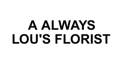 A Always Lou's Florist