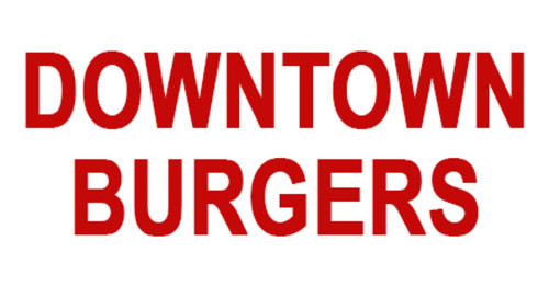 Downtown Burgers Downtown