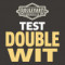 Test-Double Wit