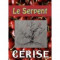 Le Serpent Cerise