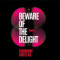 8. Beware Of The Delight