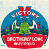 Victory Brotherly Love Hazy