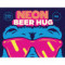 12. Neon Beer Hug