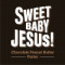 6. Sweet Baby Jesus!