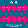 Multiple Phantasm